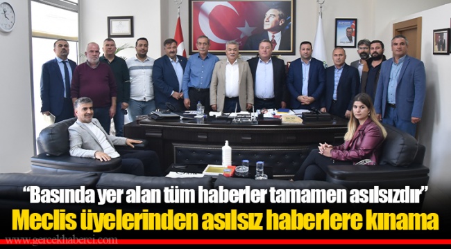 Meclis üyelerinden asılsız haberlere kınama