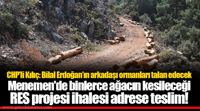 Menemen'de binlerce ağacın kesileceği RES projesi ihalesi adrese teslim!