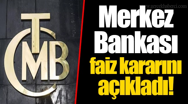 Merkez Bankası faiz kararını açıkladı!
