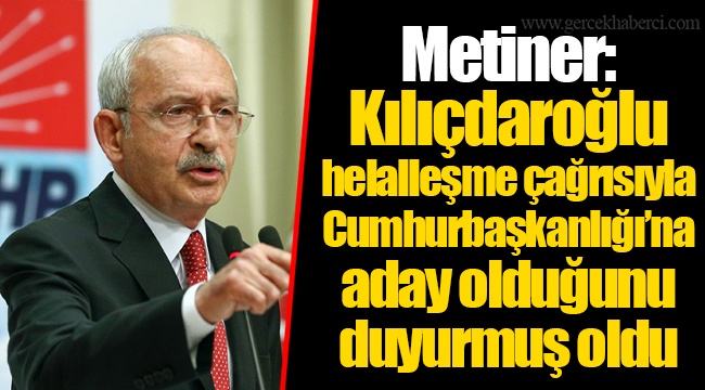 Metiner: Kılıçdaroğlu helalleşme çağrısıyla Cumhurbaşkanlığı’na aday olduğunu duyurmuş oldu