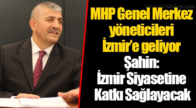 MHP Genel Merkez yöneticileri İzmir’e geliyor