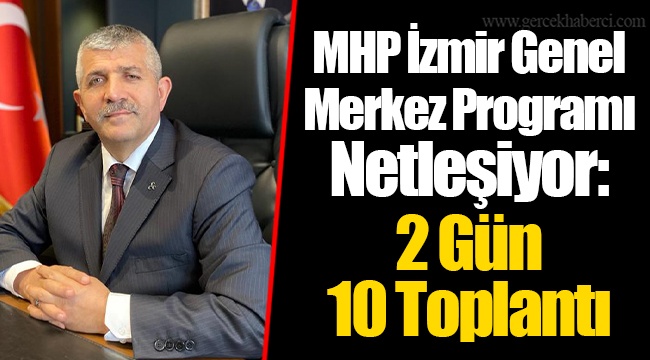 MHP İzmir Genel Merkez Programı Netleşiyor: 2 Gün 10 Toplantı