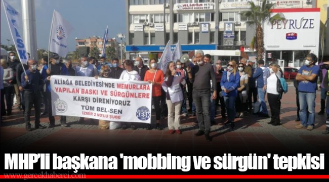 MHP’li başkana 'mobbing ve sürgün' tepkisi