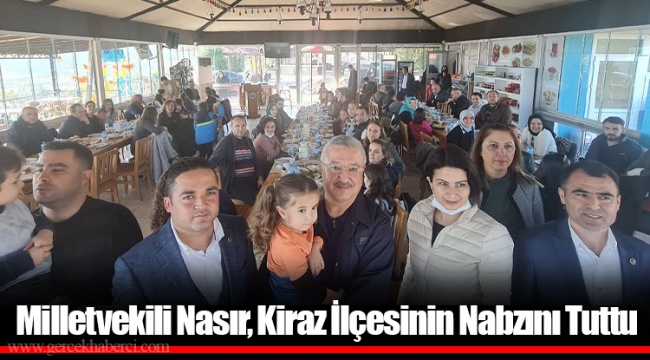 Milletvekili Nasır, Kiraz İlçesinin Nabzını Tuttu