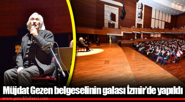 Müjdat Gezen belgeselinin galası İzmir’de yapıldı