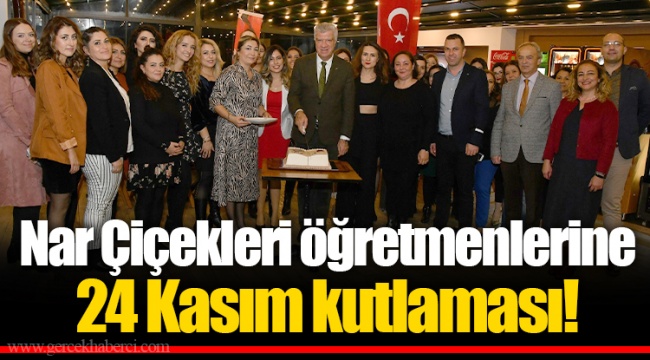 Nar Çiçekleri öğretmenlerine 24 Kasım kutlaması!