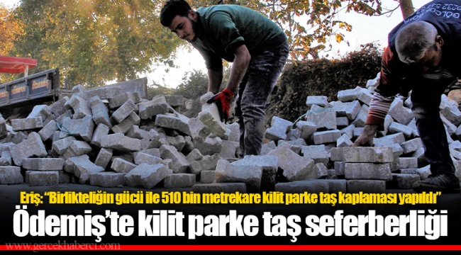Ödemiş’te kilit parke taş seferberliği 