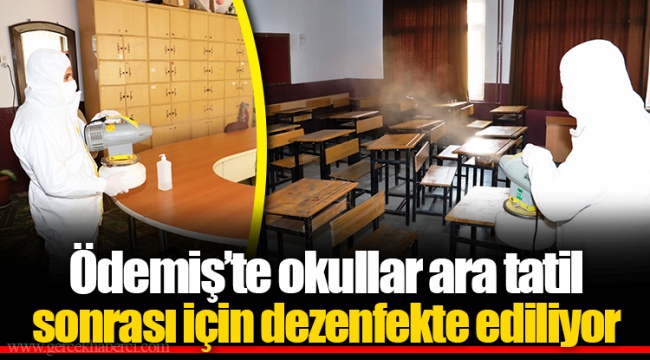 Ödemiş’te okullar ara tatil sonrası için dezenfekte ediliyor 
