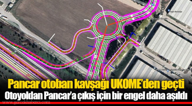 Otoyoldan Pancar’a çıkış için bir engel daha aşıldı
