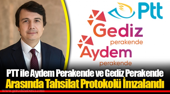 PTT ile Aydem Perakende ve Gediz Perakende Arasında Tahsilat Protokolü İmzalandı