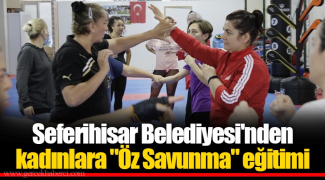 Seferihisar Belediyesi'nden kadınlara "Öz Savunma" eğitimi