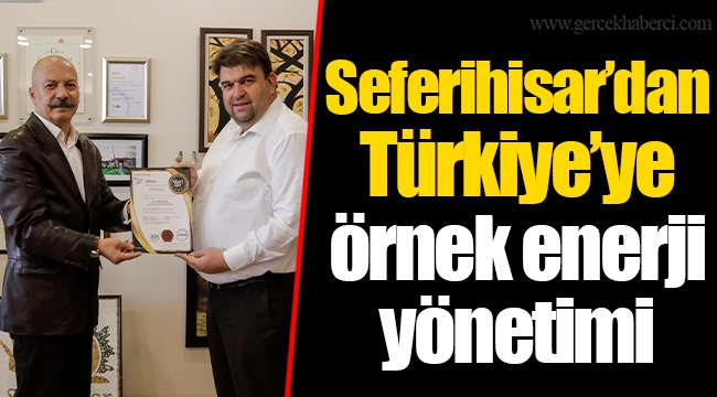 Seferihisar’dan Türkiye’ye örnek enerji yönetimi​