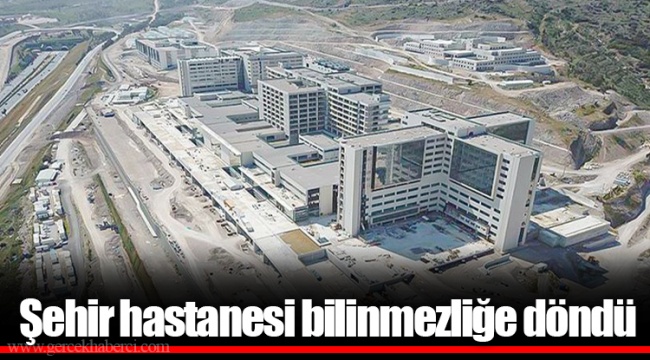 Şehir hastanesi bilinmezliğe döndü
