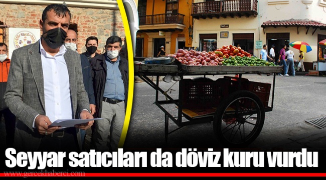 Seyyar satıcıları da döviz kuru vurdu