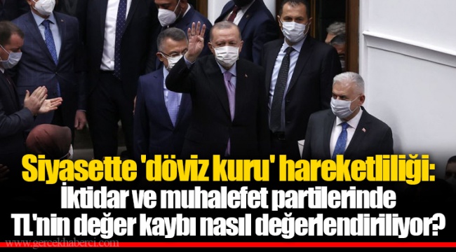 Siyasette 'döviz kuru' hareketliliği: İktidar ve muhalefet partilerinde TL'nin değer kaybı nasıl değerlendiriliyor?