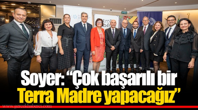 Soyer: “Çok başarılı bir Terra Madre yapacağız”