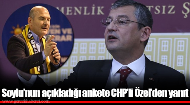 Soylu’nun açıkladığı ankete CHP’li Özel’den yanıt