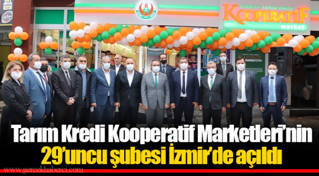Tarım Kredi Kooperatif Marketleri’nin 29’uncu şubesi İzmir’de açıldı