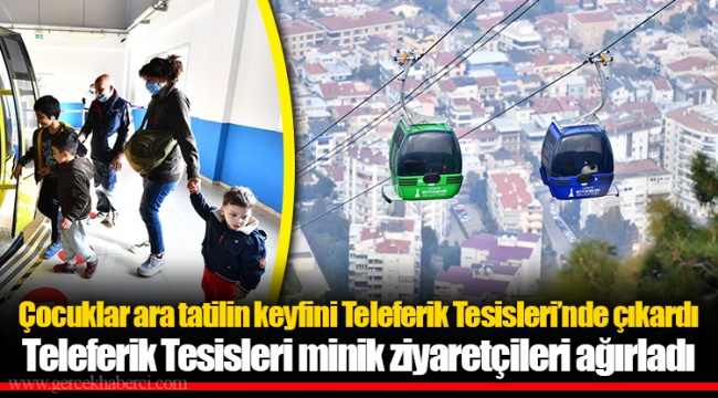 Teleferik Tesisleri minik ziyaretçileri ağırladı