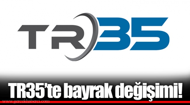 TR35’te bayrak değişimi!