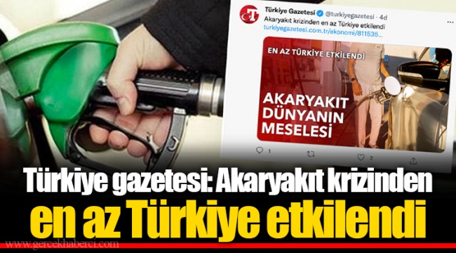 Türkiye gazetesi: Akaryakıt krizinden en az Türkiye etkilendi