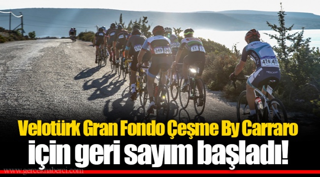 Velotürk Gran Fondo Çeşme By Carraro için geri sayım başladı!