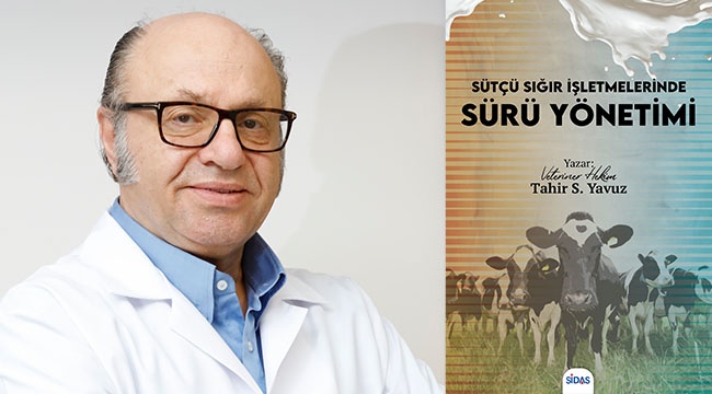 Veteriner Hekim Tahir S. Yavuz’un “Sütçü Sığır İşletmelerinde Sürü Yönetimi” kitabı yayınlandı