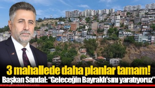 3 mahallede daha planlar tamam!
