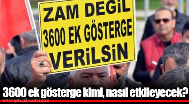 3600 ek gösterge kimi, nasıl etkileyecek?