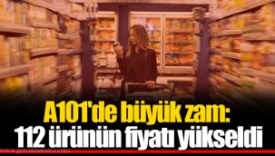 A101'de büyük zam: 112 ürünün fiyatı yükseldi