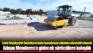 Adnan Menderes’e gidecek sürücülere kolaylık