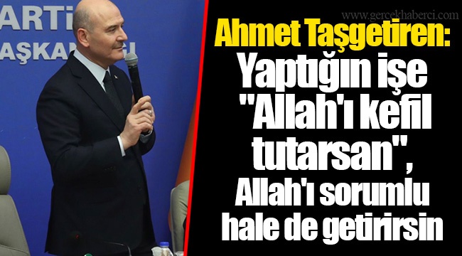 Ahmet Taşgetiren: Yaptığın işe "Allah'ı kefil tutarsan", Allah'ı sorumlu hale de getirirsin