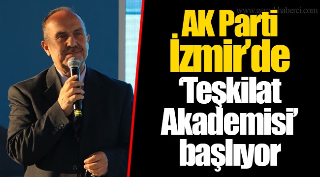 AK Parti İzmir’de ‘Teşkilat Akademisi’ başlıyor