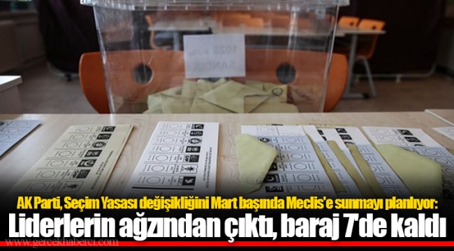 AK Parti, Seçim Yasası değişikliğini Mart başında Meclis'e sunmayı planlıyor: Liderlerin ağzından çıktı, baraj 7'de kaldı