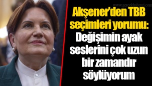 Akşener'den TBB seçimleri yorumu: Değişimin ayak seslerini çok uzun bir zamandır söylüyorum