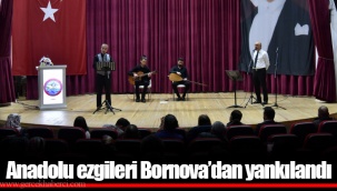 Anadolu ezgileri Bornova’dan yankılandı