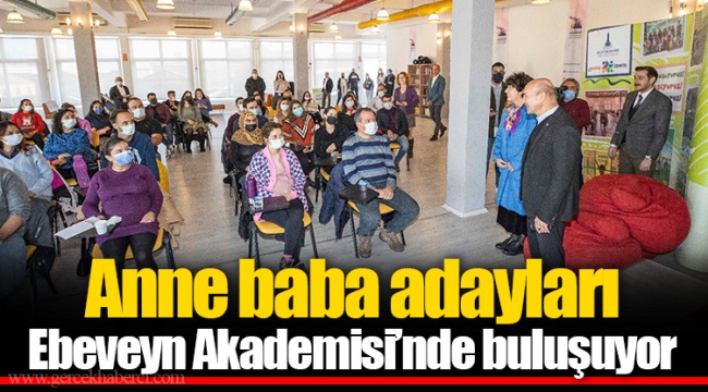 Anne baba adayları Ebeveyn Akademisi’nde buluşuyor