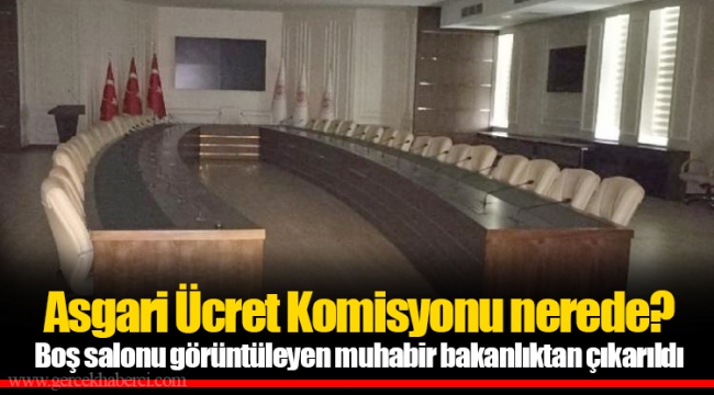 Asgari Ücret Komisyonu nerede? Boş salonu görüntüleyen muhabir bakanlıktan çıkarıldı