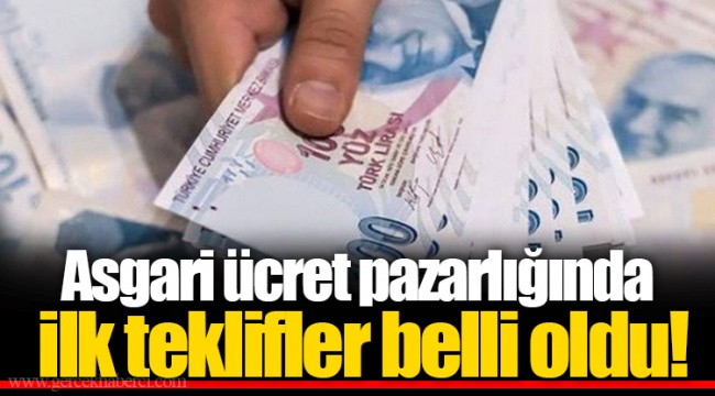Asgari ücret pazarlığında ilk teklifler belli oldu!