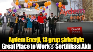 Aydem Enerji, 13 grup şirketiyle Great Place to Work® Sertifikası Aldı