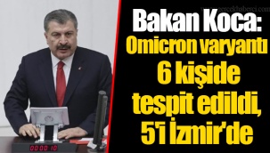 Bakan Koca: Omicron varyantı 6 kişide tespit edildi, 5'i İzmir'de