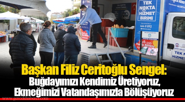Başkan Filiz Ceritoğlu Sengel: Buğdayımızı Kendimiz Üretiyoruz, Ekmeğimizi Vatandaşımızla Bölüşüyoruz