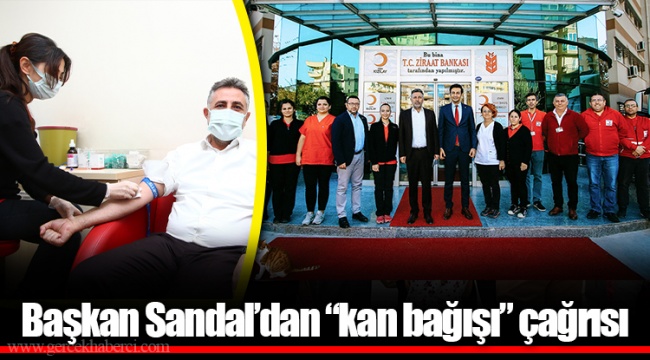 Başkan Sandal’dan “kan bağışı” çağrısı