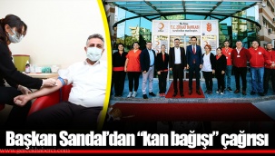 Başkan Sandal’dan “kan bağışı” çağrısı