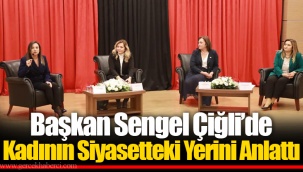 Başkan Sengel Çiğli’de Kadının Siyasetteki Yerini Anlattı