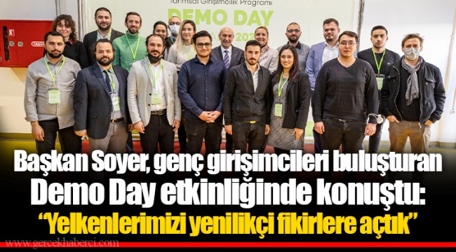 Başkan Soyer, genç girişimcileri buluşturan Demo Day etkinliğinde konuştu: “Yelkenlerimizi yenilikçi fikirlere açtık”