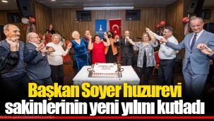 Başkan Soyer huzurevi sakinlerinin yeni yılını kutladı