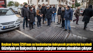 Başkan Soyer, İZSU’nun su baskınlarını önleyecek projelerini inceledi