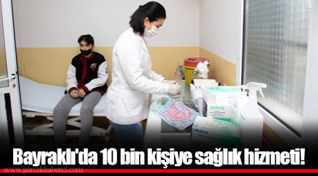 Bayraklı'da 10 bin kişiye sağlık hizmeti!