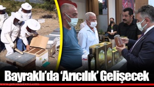 Bayraklı’da ‘Arıcılık’ Gelişecek